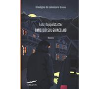 Omicidio sul ghiacciaio. Un'indagine del commissario Grauner
