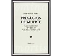 Omina Mortis: Presagios de Muerte: Cuando Los Dioses Abandonan Al Emperador Romano