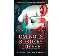 Ominous: Borders: Coffee (The Paris Thriller. A Novel.)