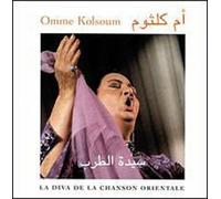 Omme Kolsoum - La diva de la chanson orientale
