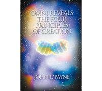 Omni Reveals the Four Principles of Creation