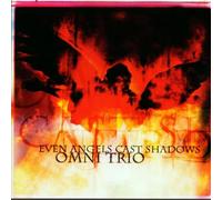 Omni Trio - Even Angels Cast Shadows