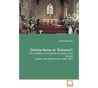 Omnia bene or Ruinosa?: The condition of the parish churches in and around London and Westminster c1603-1677
