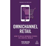 Omnichannel Retail: How to build winning stores in a digital world