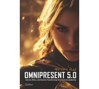 Omnipresent 5.0: How AI, Ethics, and God Are Transforming the Future of Leadership