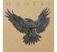 Omotai - A Ruined Oak [VINYL]