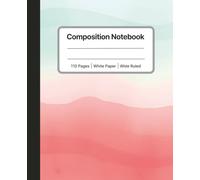 omposition Notebook - Aesthetic Pastel Mint & Coral Gradient | Wide Ruled | 110 Pages | White Paper | Cute School & Office Journal: Pastel Gradient ... for School, College, Journaling, and Gifts