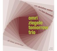 Omri Ziegele – Tomorrow Trio – CD (Integral, 2020)