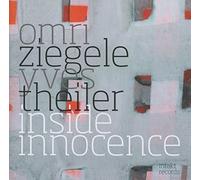 Omri Ziegele - Yves Theiler - Inside Innocence
