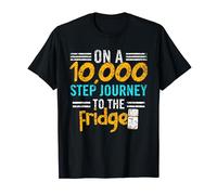 On A 10000 Step Journey To The Fridge Walking 10000 Steps T-Shirt