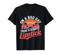 On A Bad Day There Is Always Lipstick Women Confidence ---- T-Shirt
