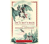 On A Bat's Back: A Poetry Anthology for Children