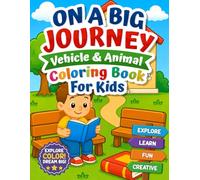 On a big Journey Vehicle & Animal Coloring Book for Kids
