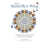 On a Butterfly's Wing : Lessons From Nature on Embracing Change