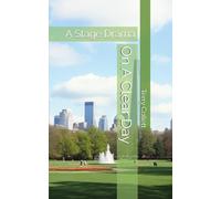 On A Clear Day: A Stage Drama
