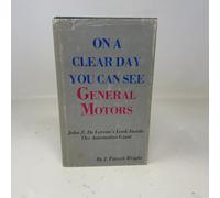 On a Clear Day You Can See General Motors: John Z. De Lorean's Look Inside the Automotive Giant