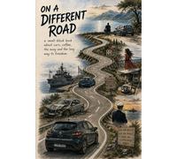 On a Different Road: A Small-Block Book About Cars, Coffee, the Navy and the Long Way to Freedom