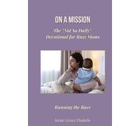 On a Mission: The "Not So Daily" Devotional for Busy Moms: Volume 4 - Running the Race