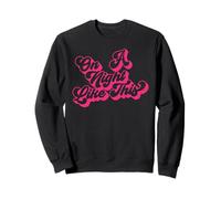On A Night Like This Club Disco Celebration Party Retro Sweatshirt
