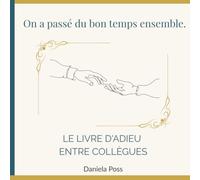 On a passé du bon temps ensemble - Le livre d'adieu entre collègues: De la place pour 20 collègues - VERSION FORMELLE (vouvoiement) - Pour un départ ou une retraite