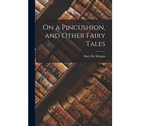 On a Pincushion, and Other Fairy Tales