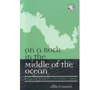 On a Rock in the Middle of the Ocean : Songs and Singers in Tory Island, Ireland