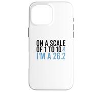 On A Scale 1 To 10 I'm A 26.2 Funny Marathon Runner Case for iPhone 16 Pro Max
