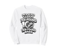 On A Scale Of 1 To 10 Ten Pound Bass Funny Fishing Gift Sweatshirt