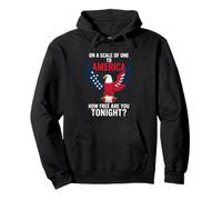 On A Scale Of One To America How Free Are You Tonight Pullover Hoodie