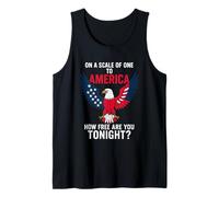 On A Scale Of One To America How Free Are You Tonight Tank Top