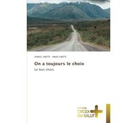 On a toujours le choix: Le bon choix
