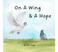On A Wing & A Hope (True Bird Heroes Series)