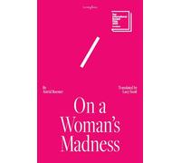 On a Woman's Madness - Longlisted for the International Booker Prize 2025