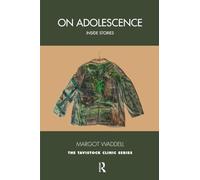 On Adolescence: Inside Stories (The Tavistock Clinic Series)