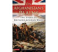 On Afghanistan's Plains: The Story of Britain's Afghan Wars