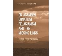 On Agamben, Donatism, Pelagianism, and the Missing Links (Reading Augustine)