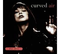 On Air - Live at the BBC by Curved Air (1997-06-09)