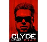 ON AIR: The Clyde Lewis Story