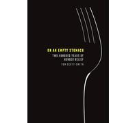 On an Empty Stomach: Two Hundred Years of Hunger Relief