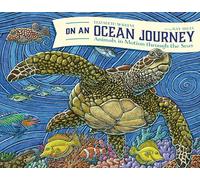 On An Ocean Journey: Animals in Motion Through the Seas (Ocean Books for Kids)