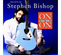 On and On: The Hits of Stephen Bishop by Bishop, Stephen (1994) Audio CD