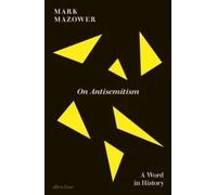 On Antisemitism Mark Mazower Hardback TBS-Penguin Random House Wh
