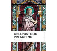 On Apostolic Preaching: Modern, Updated Translation