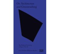 On Architecture and Greenwashing: The Political Economy of Space Vol. 01