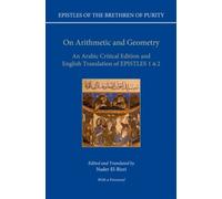 On Arithmetic & Geometry : An Arabic Critical Edition and English Translation of Epistles 1-2