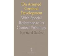 On Arrested Cerebral Development: With Special Reference to Its Cortical Pathology