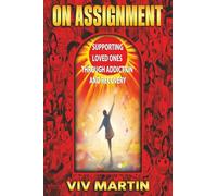 On Assignment: Supporting Loved Ones Through Addiction and Recovery