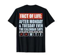 ON Back After Monday and Tuesday Even The Calendar Says WTF T-Shirt