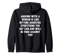 ON BACK- Arguing With A Woman Is Like Getting Arrested Funny Zip Hoodie
