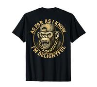 (ON Back) As Far As I Know I'm Delightful Funny Monkey T-Shirt